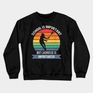 School is important but lacrosse is importanter Crewneck Sweatshirt